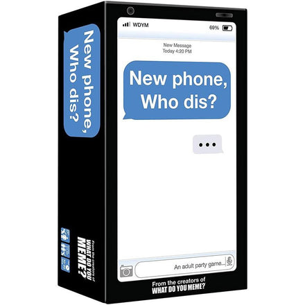 NEW PHONE, WHO DIS?